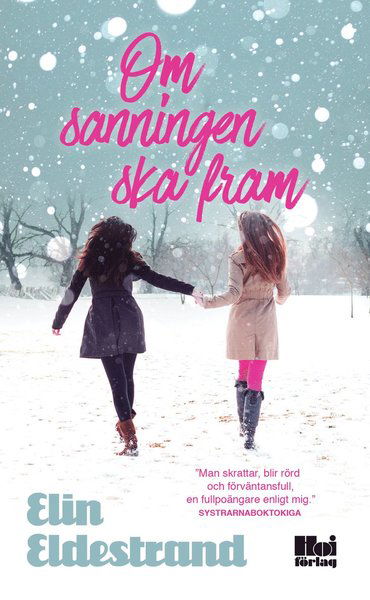 Om sanningen ska fram - Elin Eldestrand - Books - Hoi Förlag AB - 9789176972397 - September 15, 2020