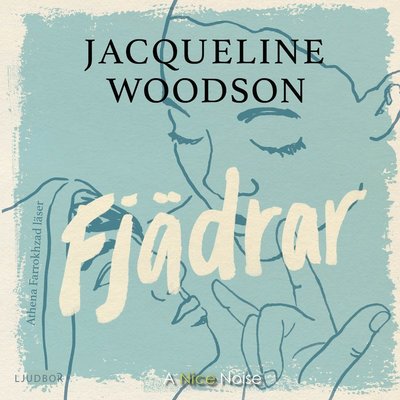 Cover for Jacqueline Woodson · Fjädrar (Audiobook (CD)) (2019)