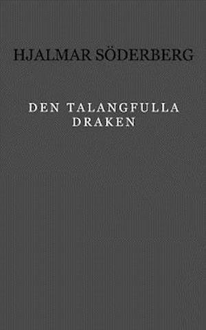 Den talangfulla draken - Hjalmar Soderberg - Bøger - Monokrom Forlag - 9789188977397 - 22. juni 2019