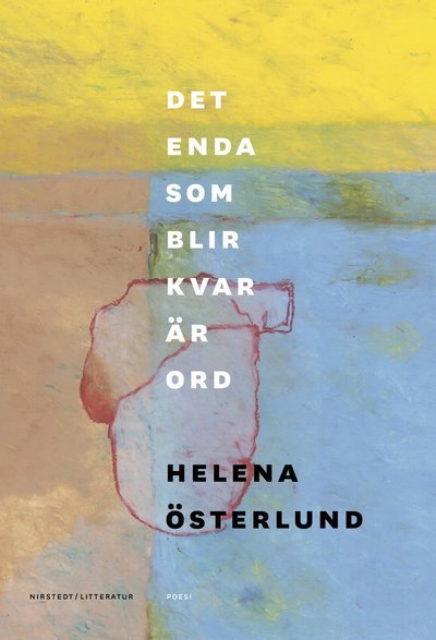 Cover for Helena Österlund · Det enda som blir kvar är ord (Bound Book) (2022)