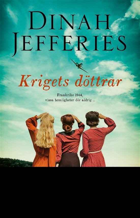 Krigets döttrar - Dinah Jefferies - Kirjat - Bokförlaget Polaris - 9789189714397 - torstai 29. kesäkuuta 2023