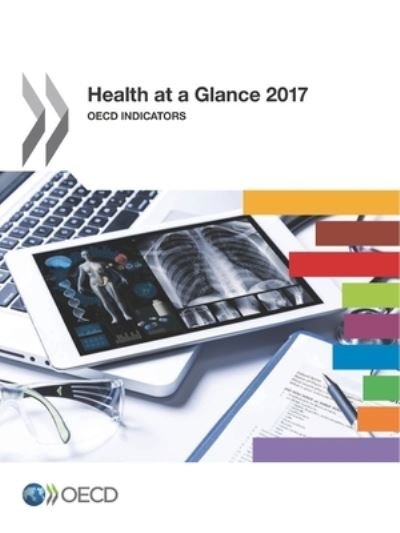 Health at a glance 2017 - Organisation for Economic Co-operation and Development - Books - Organization for Economic Co-operation a - 9789264280397 - December 22, 2017