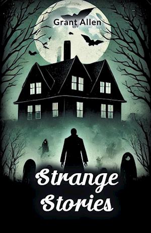 Cover for Grant Allen · Strange Stories (Paperback Bog) (2024)