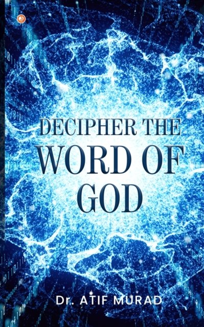 Cover for Atif Murad · Decipher The Word Of God (Pocketbok) (2021)