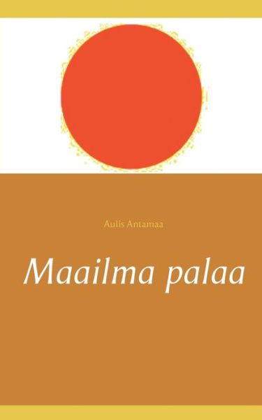 Cover for Antamaa · Maailma palaa (Book) (2018)