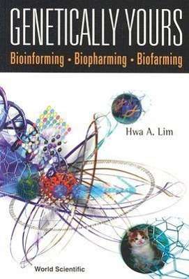 Cover for Hwa A. Lim · Genetically Yours: Bioinforming, Biopharming And Biofarming (Taschenbuch) (2002)