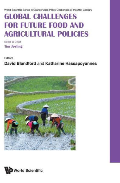 Global Challenges For Future Food And Agricultural Policies - World Scientific Series In Grand Public Policy Challenges Of The 21st Century - Tim Josling - Books - World Scientific Publishing Co Pte Ltd - 9789813235397 - January 23, 2019