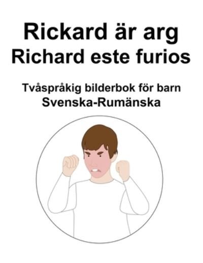 Cover for Richard Carlson · Svenska-Rumanska Rickard ar arg / Richard este furios Tvasprakig bilderbok foer barn (Paperback Bog) (2022)