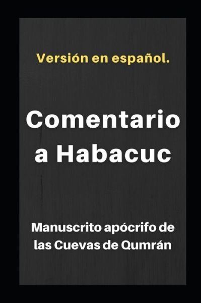 Cover for Academia Cristiana · Comentario a Habacuc: Manuscrito apocrifo de las Cuevas de Qumran - Libros Apocrifos de las Cuevas de Qumran (Paperback Book) (2022)