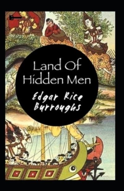 The Land of Hidden Men Annotated - Edgar Rice Burroughs - Books - Independently Published - 9798464730397 - August 26, 2021