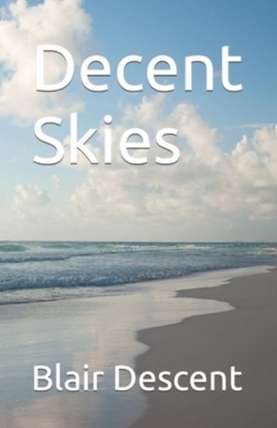 Cover for Blair Descent · Decent Skies (Pocketbok) (2021)