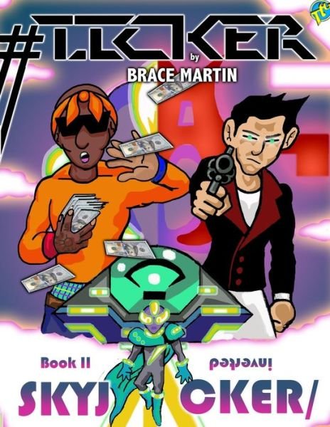 Cover for Brace Martin · #Ticker Book II SKYJACKER (Paperback Book) (2021)