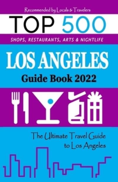 Cover for Oakley P Ostrander · Los Angeles Guide Book 2022: The Most Recommended Shops, Entertainment and things to do at Night in Los Angeles (Guide Book 2022) (Pocketbok) (2021)