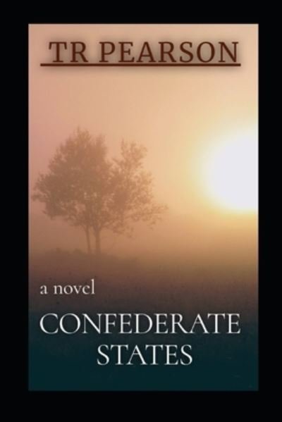 Confederate States - Tr Pearson - Libros - Independently Published - 9798553869397 - 14 de noviembre de 2020