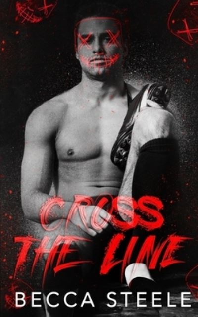 Cover for Becca Steele · Cross the Line: An MM Enemies to Lovers High School Romance (Paperback Book) (2020)