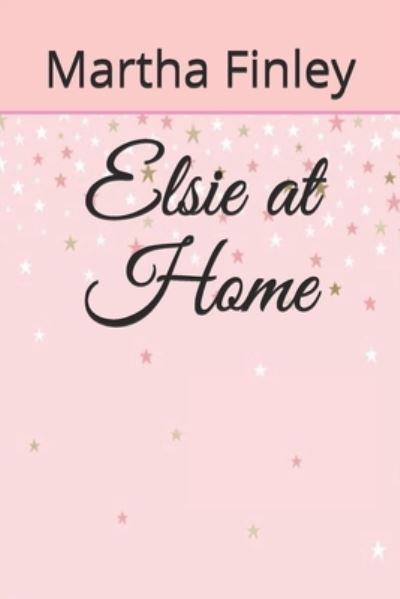 Cover for Martha Finley · Elsie at Home (Paperback Book) (2020)