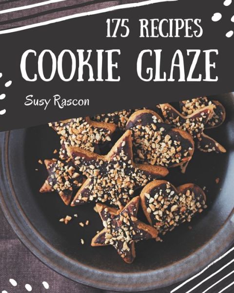 Cover for Susy Rascon · 175 Cookie Glaze Recipes (Taschenbuch) (2020)