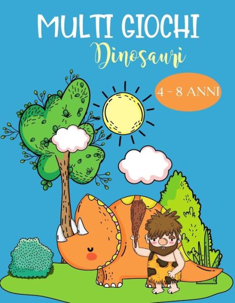 Cover for Kenza Rodrigues · Multi Giochi Dinosauri 4 - 8 anni (Pocketbok) (2020)