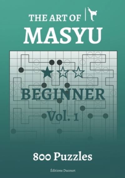The Art of Masyu Beginner - The Art of Masyu - Editions Ducourt - Bøger - Independently Published - 9798588621397 - 30. december 2020
