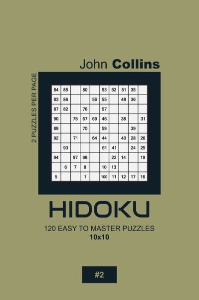 Cover for John Collins · Hidoku - 120 Easy To Master Puzzles 10x10 - 2 (Paperback Book) (2020)