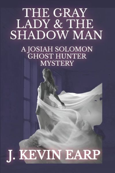 Cover for J Kevin Earp · The Gray Lady &amp; the Shadow Man (Paperback Book) (2020)