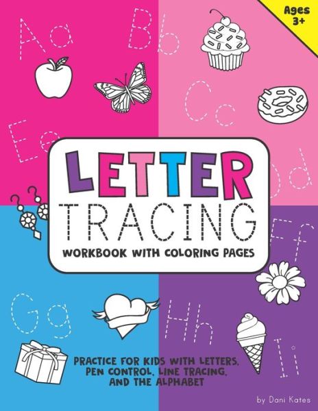 Letter Tracing Workbook with Coloring Pages - Dani Kates - Książki - Independently Published - 9798628419397 - 20 marca 2020