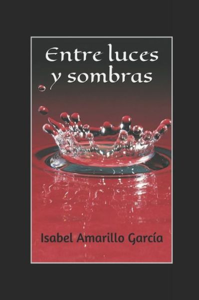 Cover for Isabel Amarillo García · Entre luces y sombras (Paperback Bog) (2020)