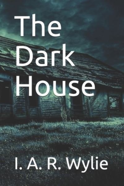 Cover for Ida Alexa Ross Wylie · The Dark House (Paperback Book) (2020)