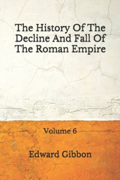 Cover for Edward Gibbon · The History Of The Decline And Fall Of The Roman Empire (Paperback Bog) (2020)