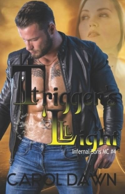 Trigger's Light - Carol Dawn - Books - Independently Published - 9798673419397 - August 8, 2020