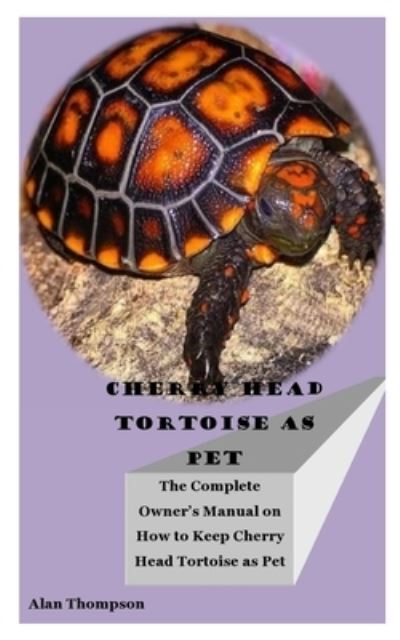 Cover for Alan Thompson · Cherry Head Tortoise as Pet (Paperback Book) (2020)