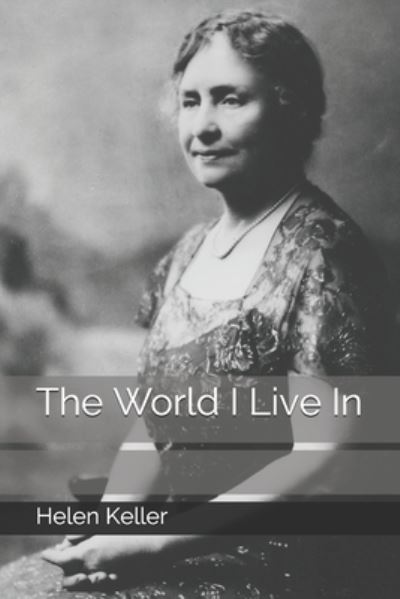 Cover for Helen Keller · The World I Live In (Paperback Book) (2020)