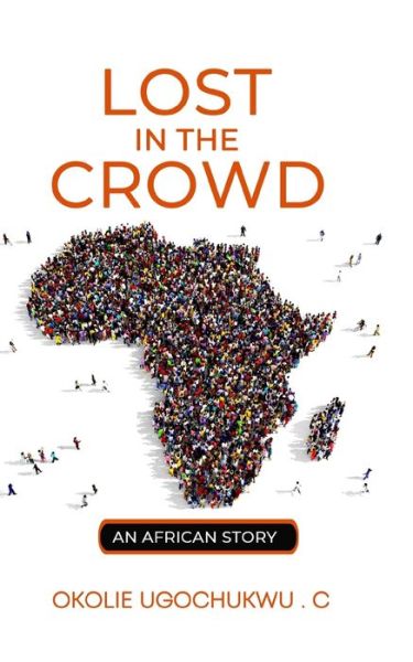 Cover for Ugochukwu Okolie · Lost In The Crowd (Paperback Book) (2020)