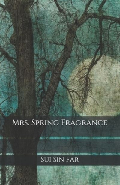 Cover for Sui Sin Far · Mrs. Spring Fragrance (Paperback Book) (2020)