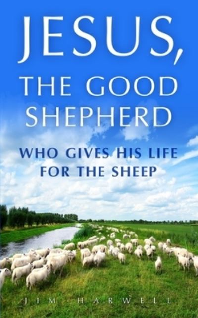 Cover for Jim Harwell · Jesus, the Good Shepherd (Paperback Book) (2020)