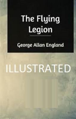 Cover for George Allan England · The Flying Legion Illustrated (Paperback Bog) (2020)