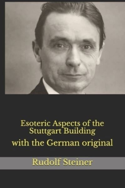 Cover for Rudolf Steiner · Esoteric Aspects of the Stuttgart Building (Taschenbuch) (2021)