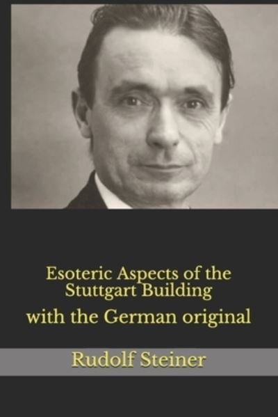 Cover for Rudolf Steiner · Esoteric Aspects of the Stuttgart Building (Paperback Book) (2021)