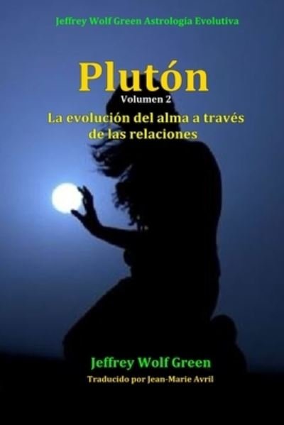 Cover for Jeffrey Wolf Green · Pluton: La evolucion del alma a traves de las relaciones (Paperback Book) (2021)