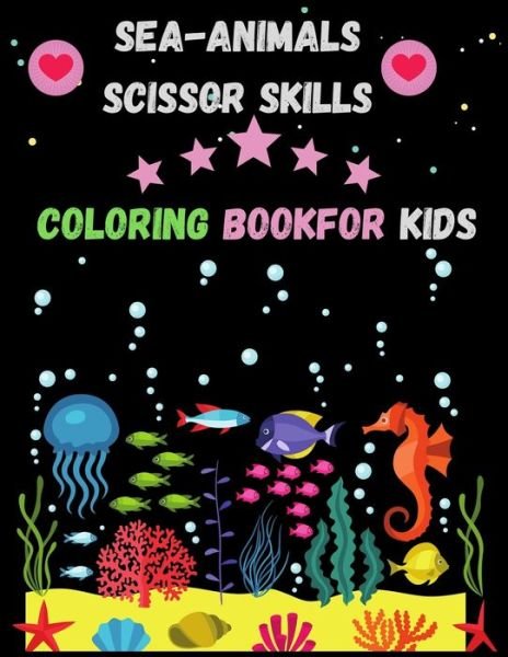 Sea-Animals Scissor Skills Coloring Book For Kids - At Antu - Bøger - Independently Published - 9798725538397 - 20. marts 2021