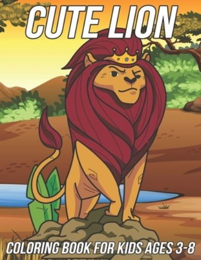 Lion Coloring Book for Kids Ages 3-8: Fun, Cute and Unique Coloring Pages for Girls and Boys with Beautiful Lions Illustrations - Mezzo Zentangle Designs - Kirjat - Independently Published - 9798729811397 - sunnuntai 28. maaliskuuta 2021