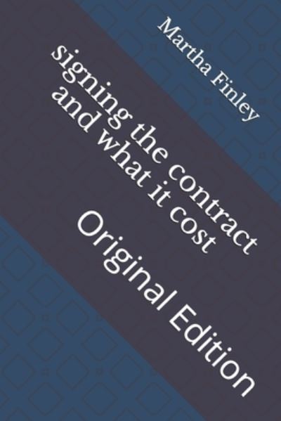 Cover for Martha Finley · Signing the Contract and What It Cost (Paperback Book) (2021)