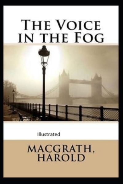 Cover for Harold Macgrath · The Voice in the Fog Illustrated (Paperback Book) (2021)