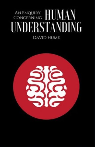 An Enquiry Concerning Human Understanding: - David Hume - Livros - Independently Published - 9798746810397 - 1 de maio de 2021