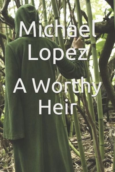 Cover for Michael Lopez · A Worthy Heir (Taschenbuch) (2021)