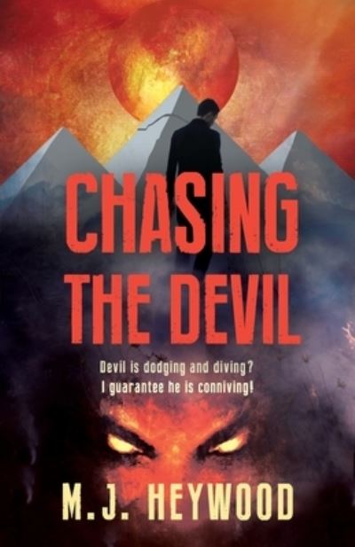 Cover for M J Heywood · Chasing the Devil: Devil is dodging and diving? I guarantee he's conniving! (Paperback Book) (2022)