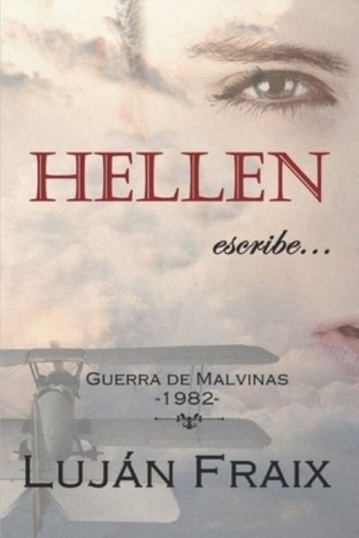 Cover for Lujan Fraix · Hellen, escribe...: Guerra de Malvinas-1982 - Guerra de Malvinas (Paperback Book) (2022)