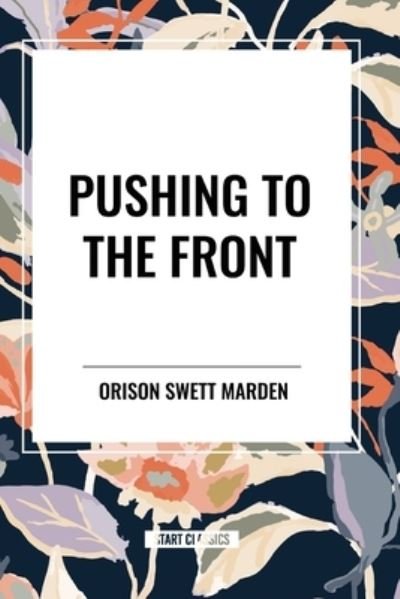 Cover for Orison Swett Marden · Pushing to the Front (Paperback Book) (2024)