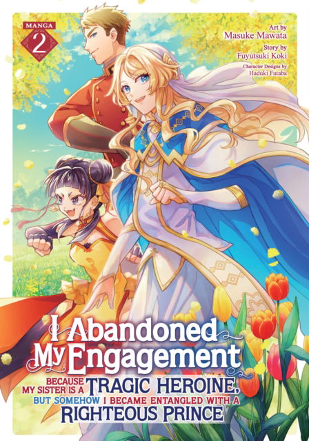 Cover for Fuyutsuki Koki · I Abandoned My Engagement Because My Sister is a Tragic Heroine, but Somehow I Became Entangled with a Righteous Prince (Manga) Vol. 2 - I Abandoned My Engagement Because My Sister is a Tragic Heroine, but Somehow I Became Entangled with a Righteous Princ (Paperback Book) (2025)