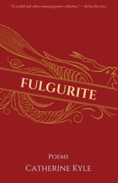 Fulgurite - Catherine Kyle - Books - Cornerstone Press - 9798986966397 - April 17, 2023